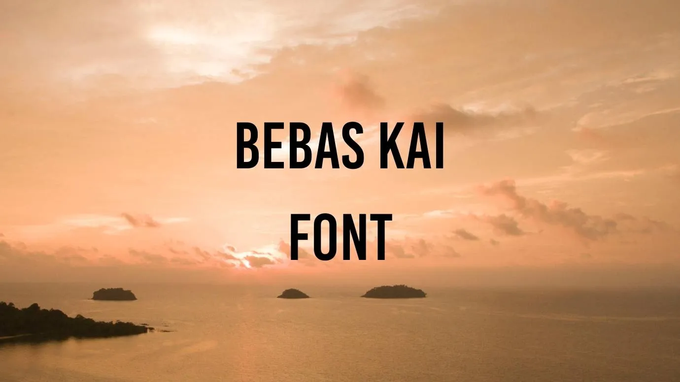 Bebas kai Font Free Download Bebas kai Font Free Download
