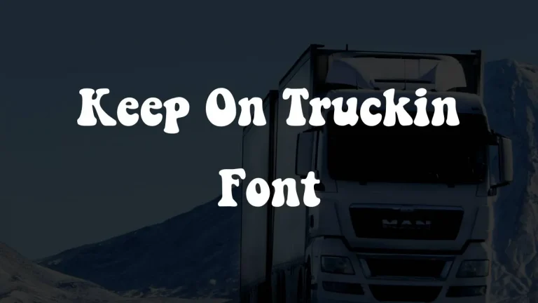 Keep on Truckin Font