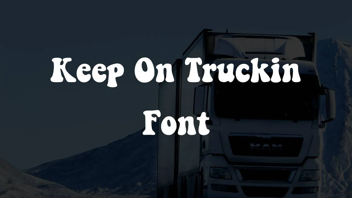 Keep on Truckin Font