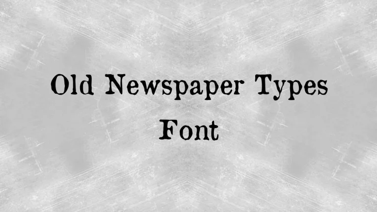 Old Newspaper Types Font