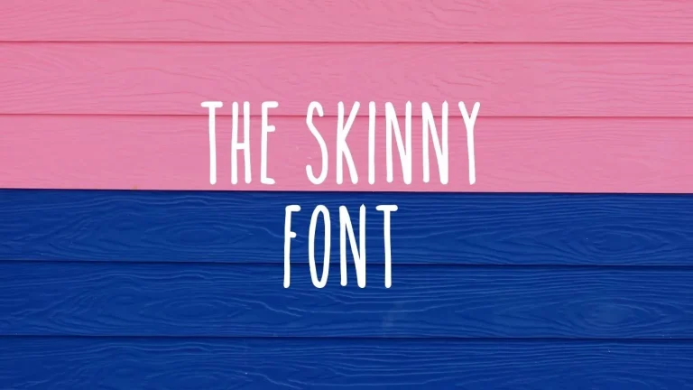 The Skinny Font