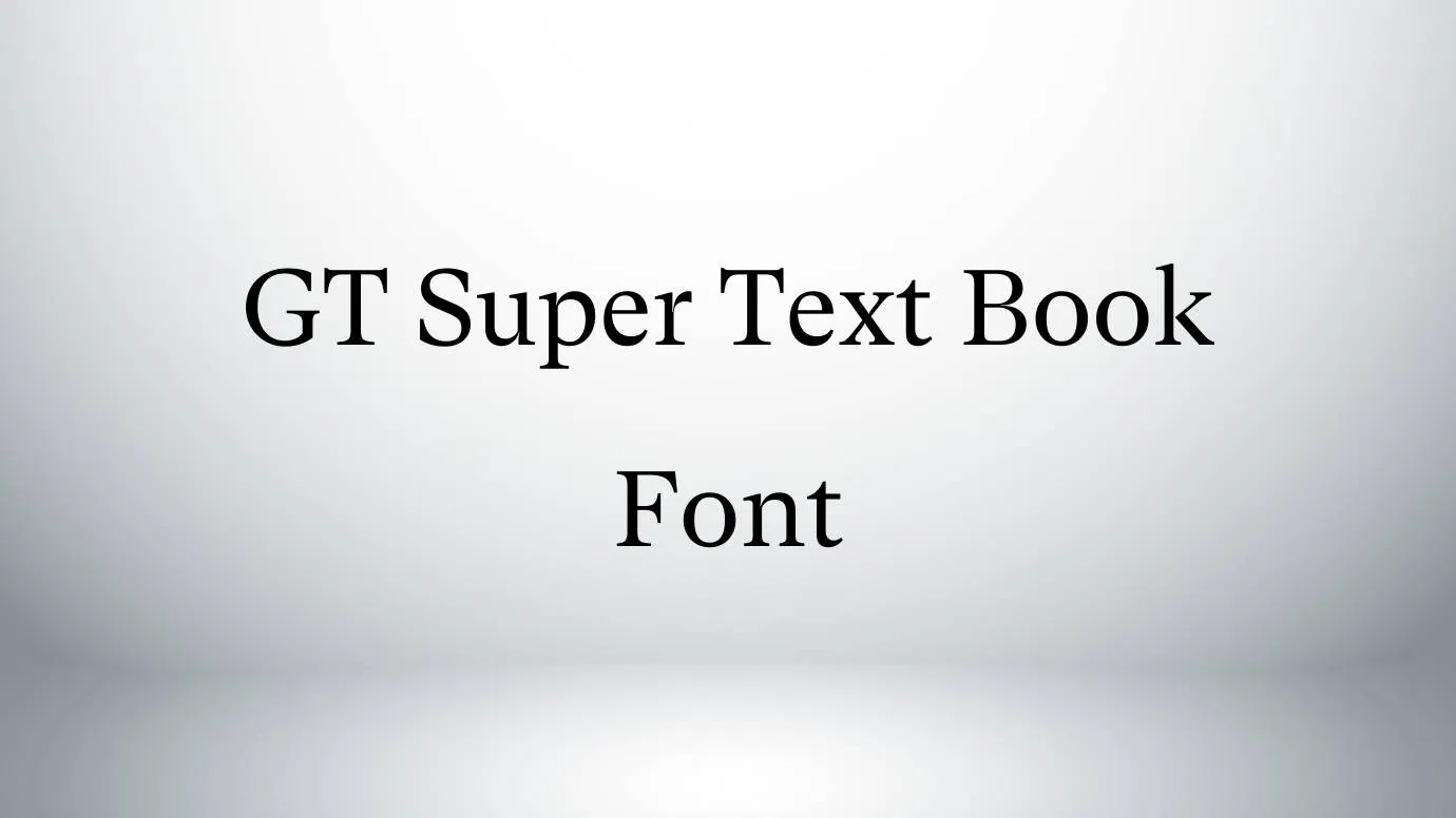 GT Super Text Book Font