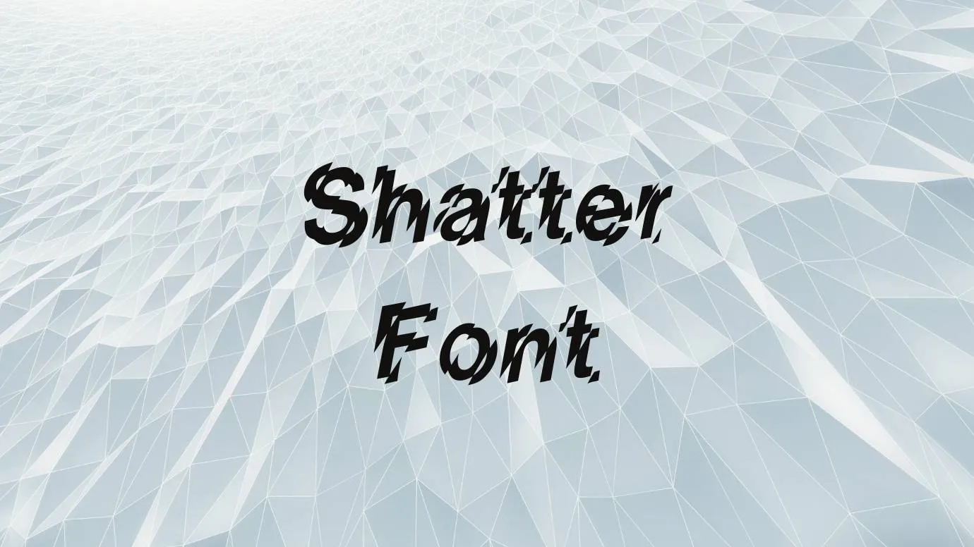 Shatter Font