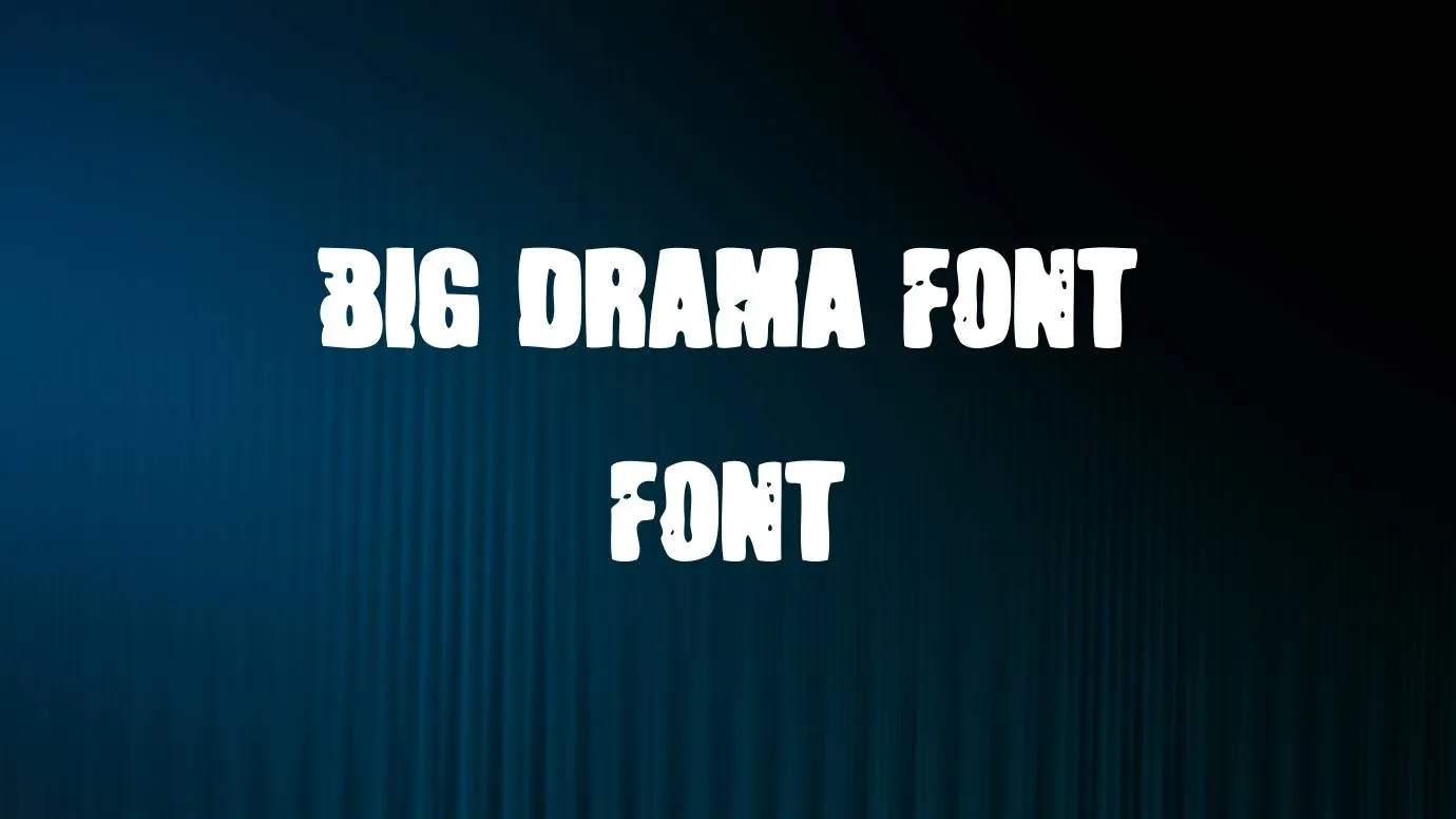 Big Drama Font