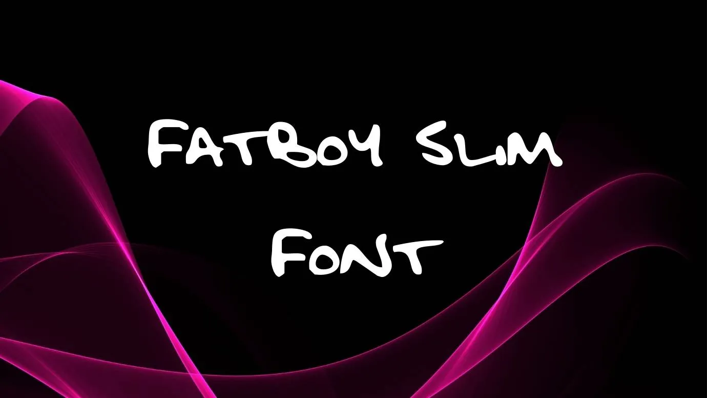 Fatboy Slim Font