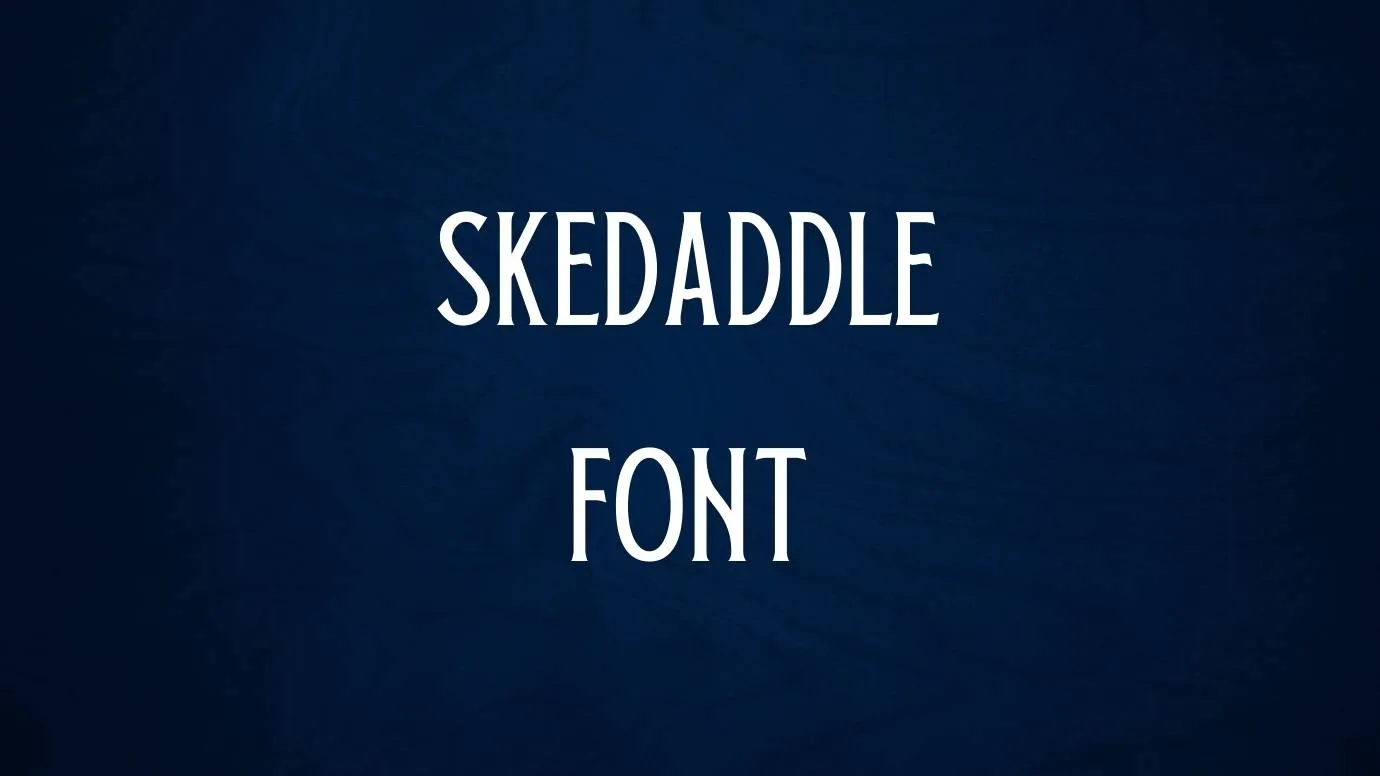 Skedaddle Font