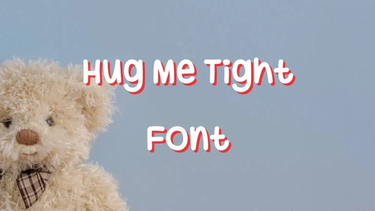 Hug me Tight Font