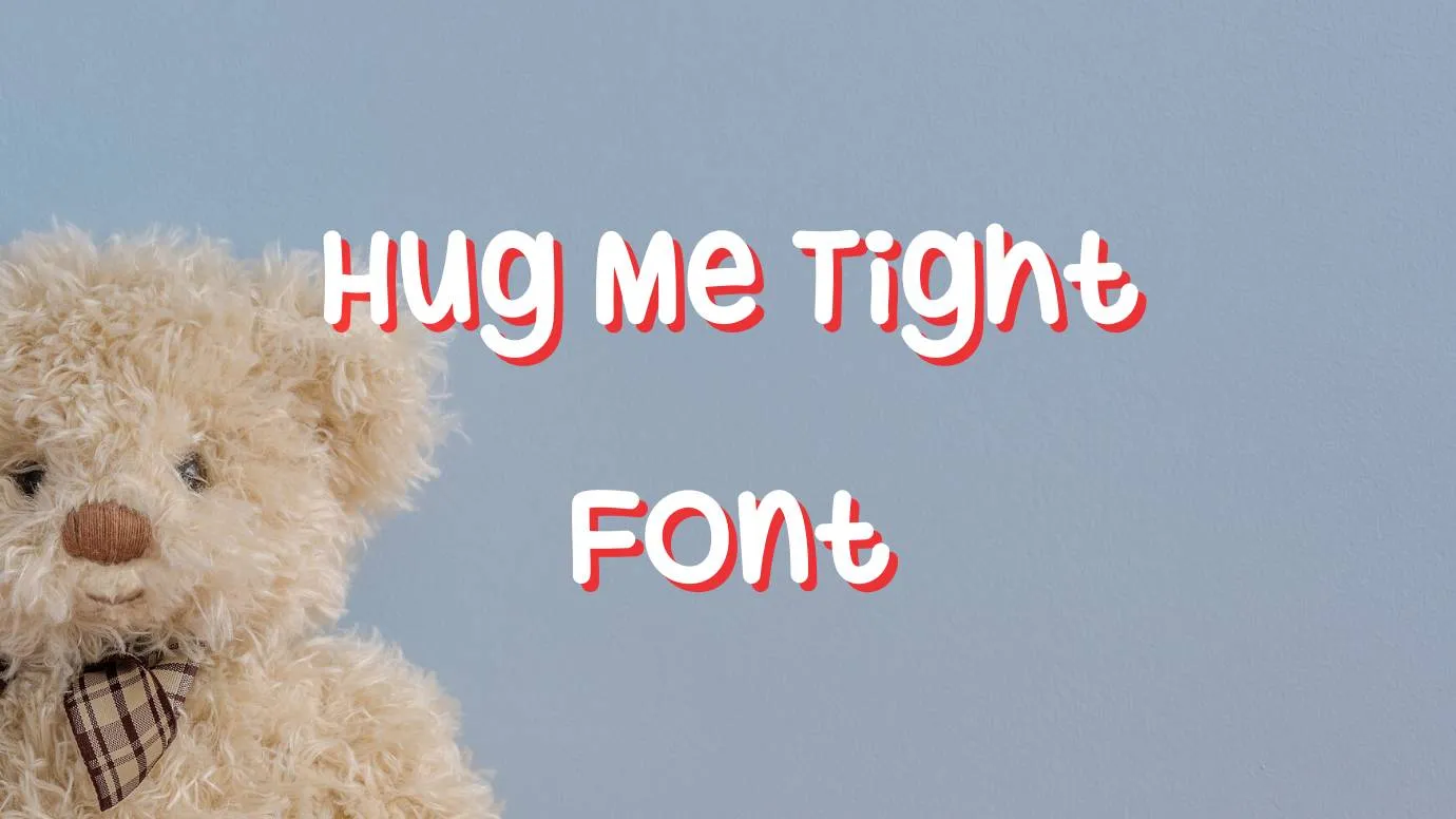 Hug me Tight Font
