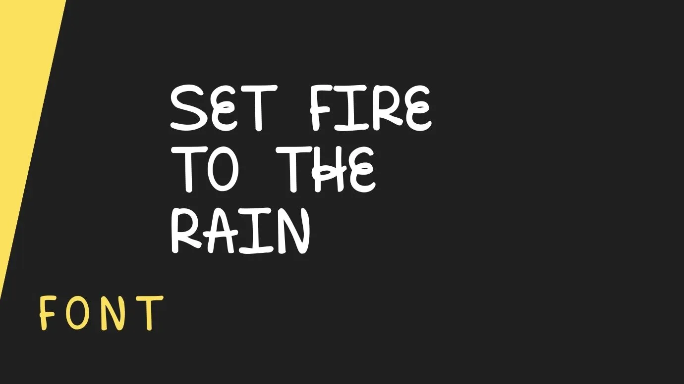 Set Fire To The Rain Font