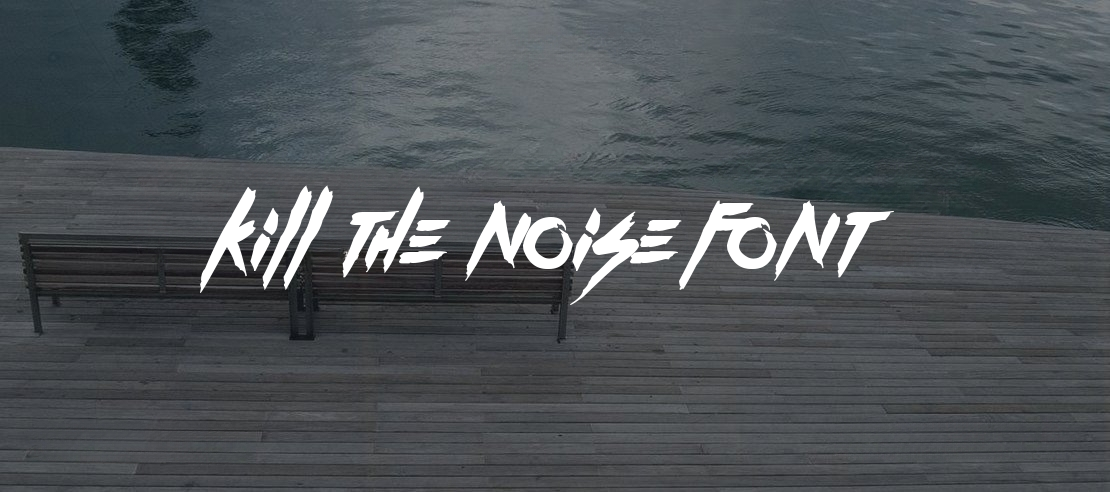 Kill The Noise Font